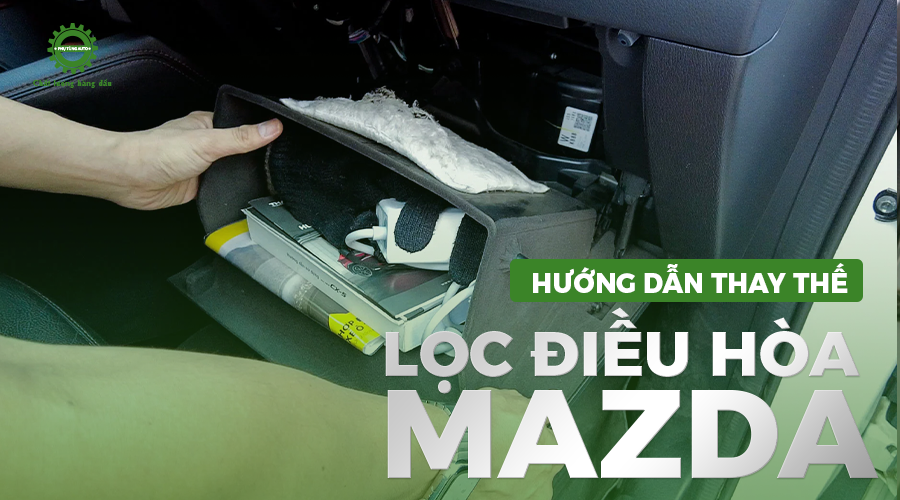 Hướng dẫn thay thế lọc điều hòa Mazda
